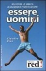 Claudio Risé - Essere uomini