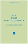 Hans K. Peterlini, Hans Karl Peterlini, G. Di Luca - Noi figli dell'autonomia. Alto Adige/Südtirol oltre il disorientamento etnico