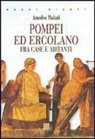 Amedeo Maiuri - Pompei ed Ercolano fra case e abitanti