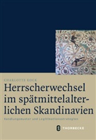 Charlotte Rock - Herrscherwechsel im spätmittelalterlichen Skandinavien