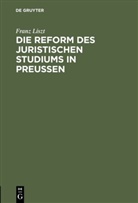 Franz Liszt - Die Reform des juristischen Studiums in Preussen