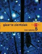 Ezequiel Parra Benito, Ezequiel . . . [et al. ] Parra Benito, Alberto Díaz Pérez, Ricardo Salas Loizaga, Ramiro Undabeitia Loizaga - Bizigarri, gizarte zientziak, 5 Lehen Hezkuntza