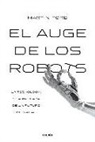 MARTIN FORD - El auge de los robots : la tecnología y la amenaza de un futuro sin empleo