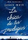 Jason Mott - La chica de los prodigios