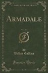 Wilkie Collins - Armadale, Vol. 1 of 3 (Classic Reprint)