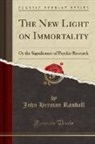 John Herman Randall - The New Light on Immortality