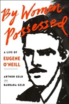 Arthur Gelb, Arthur Gelb, Barbara Gelb - By Women Possessed
