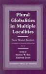 Martha W Rees, Martha W. Rees, Martha W. Smart Rees, Josephine Smart, Society for Economic Anthropology (U S ), Martha W. Rees... - Plural Globalities in Multiple Localities