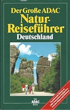 (ADAC) Der Große ADAC Natur-Reiseführer Deutschland