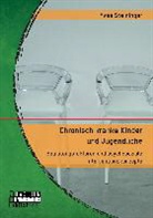 Yves Steininger - Chronisch kranke Kinder und Jugendliche. Belastungsfaktoren und psychosoziale Interventionskonzepte