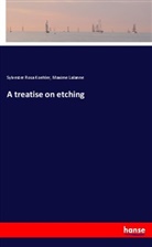 S. R. (Sylvester Rosa) Koehler, Sylvester Rosa Koehler, Maxim Lalanne, Maxime Lalanne - A treatise on etching