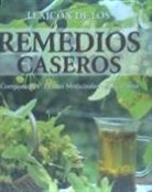 Anne Iburg - Remedios caseros : componentes, efectos medicinales, aplicaciones