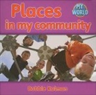 Bobbie Kalman - Places in My Community