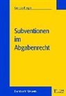 Magda Groissenberger - Subventionen im Abgabenrecht (f. Österreich)