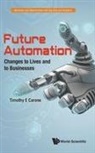 Timothy E. Carone, Timothy E Carone, Russell Walker - Future Automation: Changes To Lives And To Businesses