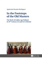 Agnieszka Rosales Rodríguez - In the Footsteps of the Old Masters