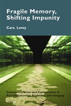 Cara Levey - Fragile Memory, Shifting Impunity