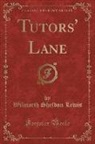 Wilmarth Sheldon Lewis - Tutors' Lane (Classic Reprint)