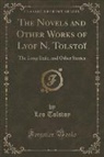 Leo Tolstoy - The Novels and Other Works of Lyof N. Tolstoï