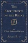 William Makepeace Thackeray - The Kickleburys on the Rhine (Classic Reprint)