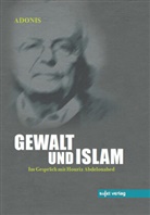 Adonis, Ali Ahmad Said Esber - Gewalt und Islam