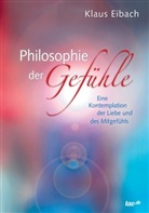 Klaus Eibach - Philosophie der Gefühle