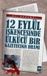 Ali Bademci - 12 Eylül Iskencesinde Ülkücü Bir Gazetecinin Drami