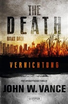 John W Vance, John W. Vance - VERNICHTUNG (The Death 3)