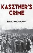 Paul Bogdanor,  Bogdanor Paul - Kasztner''s Crime