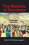 R. S. Perinbanayagam, Robert Perinbanayagam, Perinbanayagam Robert - The Rhetoric of Emotions