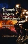 Harry Redner, Redner Harry, Harry Redner - The Triumph and Tragedy of the Intellectuals