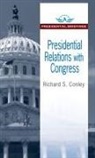 Richard Conley, Richard S. Conley, Richard Steven Conley, Conley Richard S. - Presidential Relations With Congress