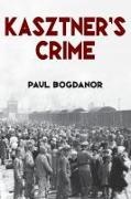 Paul Bogdanor,  Bogdanor Paul - Kasztner''s Crime