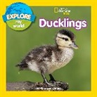 Marfe Ferguson Delano, Marfe Ferguson Delano, National Geographic Kids - Explore My World: Ducklings