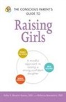 Rebecca Branstetter, Erika V. Shearin Karres, Erika Shearin Karres, Erika V Shearin Karres - Conscious Parent''s Guide to Raising Girls