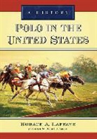 Horace A. Laffaye - Polo in the United States