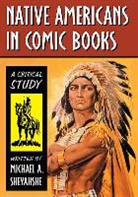 Michael A Sheyahshe, Michael A. Sheyahshe - Native Americans in Comic Books