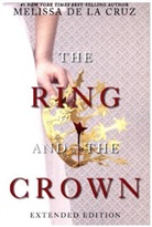 Melissa de la Cruz - The Ring and the Crown Extended Edition: The Ring and the Crown, Book