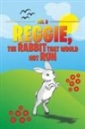 D, Mr D, Mr D., Mr. D - Reggie, the Rabbit That Would Not Run