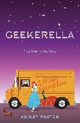 Ashley Poston - Geekerella - A Fangirl Fairy Tale
