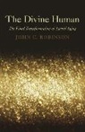 John Robinson, John C. Robinson - Divine Human, The – The Final Transformation of Sacred Aging