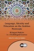 Louisa Buckingham, Louisa Buckingham - Language, Identity and Education on the Arabian Peninsula - Bilingual Policies in a Multilingual Context