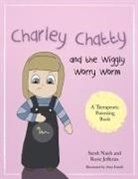 Rosie Jefferies, Sarah Naish, Sarah Jefferies Naish, Amy Farrell - Charley Chatty and the Wiggly Worry Worm