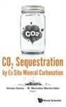 Sanna Aimaro, Aimaro Sanna &amp; M Mercedes Maroto-Valer, Sanna Aimaro, Mercedes Maroto-Valer, Mercedes (Heriot-watt Univ Maroto-valer, Aimaro Sanna... - Co2 Sequestration By Ex-situ Mineral Carbonation