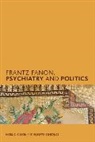 Roberto Beneduce, Nigel C Gibson, Nigel C. Gibson, Nigel C. Beneduce Gibson, Gibson Nigel C. - Frantz Fanon, Psychiatry and Politics