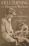 J E Driver, J. E. Driver, H SCHOFIELD, H. Schofield - SHELL-TURNING FOR MUNITION WORKERS, 1916