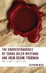 Catherine Kunce, Kunce Catherine - Correspondence of Sarah Helen Whitman and Julia Deane Freeman