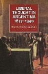 Natalio R Botana, Natalio R. Botana, Ezequiel Gallo - Liberal Thought in Argentina, 18371940