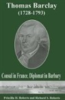 Priscilla Roberts, Priscilla H Roberts, Priscilla H. Roberts, Richard Roberts, Richard S Roberts, Richard S. Roberts - Thomas Barclay (1728-1793)