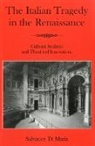 Salvatore Di Maria, Di Salvatore Maria, Salvatore Maria, Salvatore Di Maria - The Italian Tragedy in the Renaissance